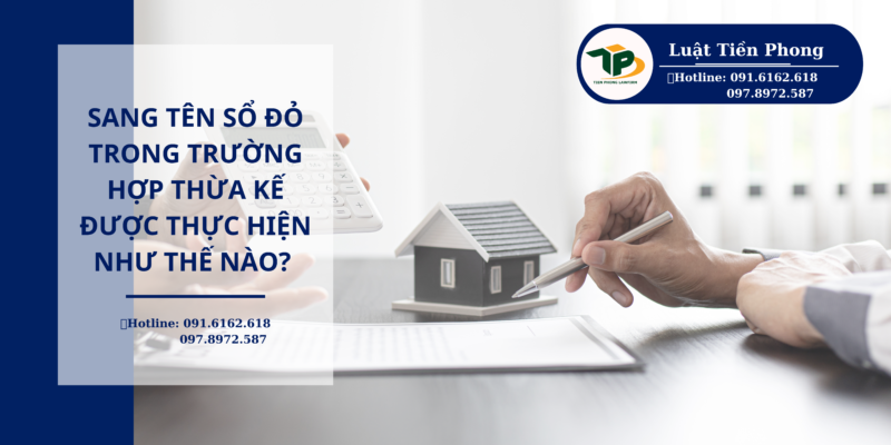 Sang tên sổ đỏ trong trường hợp thừa kế như thế nào?