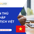 Tư vấn thủ tục nhập quốc tịch Việt Nam