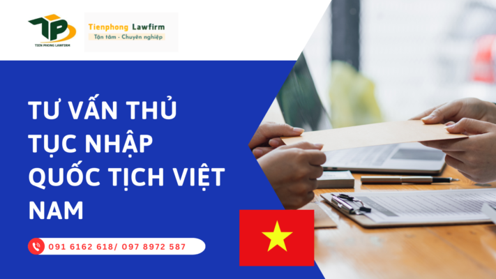 Tư vấn thủ tục nhập quốc tịch Việt Nam