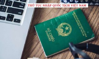 Tư vấn thủ tục nhập quốc tịch Việt Nam