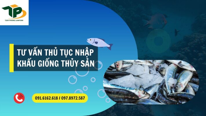 Tư vấn thủ tục nhập khẩu giống thủy sản