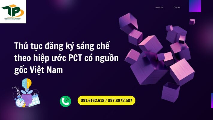 Thủ tục đăng ký sáng chế theo Hiệp ước PCT có nguồn gốc Việt Nam