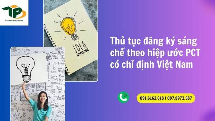 Thủ tục đăng ký sáng chế theo Hiệu ước PCT có chỉ định Việt Nam