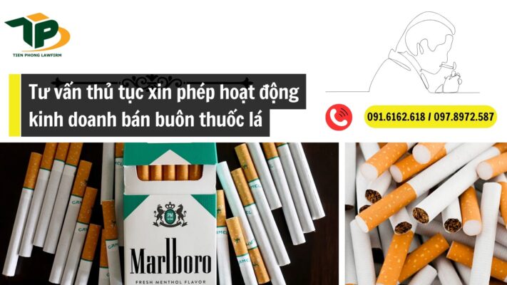 Tư vấn thủ tục xin phép hoạt động kinh doanh bán buôn thuốc lá