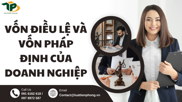 Tư vấn về vốn điều lệ và vốn pháp định của doanh nghiệp