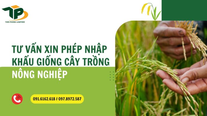 Tư vấn xin phép nhập khẩu giống cây trồng nôn nghiệp