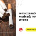 Thủ tục xin phép mua bán nguyên liệu thuốc lá theo quy định