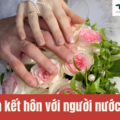 Tư vấn kết hôn với người nước ngoài