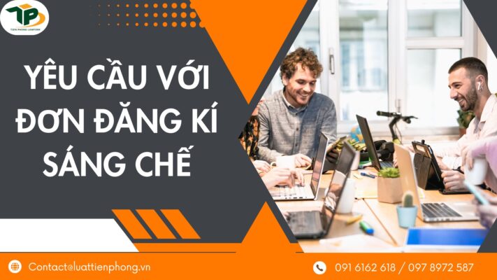 Những yêu cầu đối với đơn đăng ký sáng chế cần phải biết