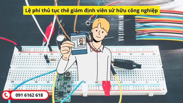 Lệ phí làm thủ tục thẻ giám định viên sở hữu công nghiệp