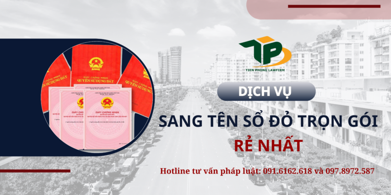 Dịch vụ sang tên sổ đỏ trọn gói rẻ nhất