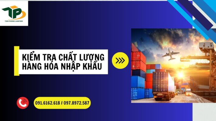 Kiểm tra chất lượng hàng hóa nhập khẩu