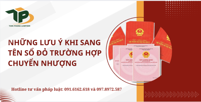 Những lưu ý khi sang tên sổ đỏ trường hợp chuyển nhượng