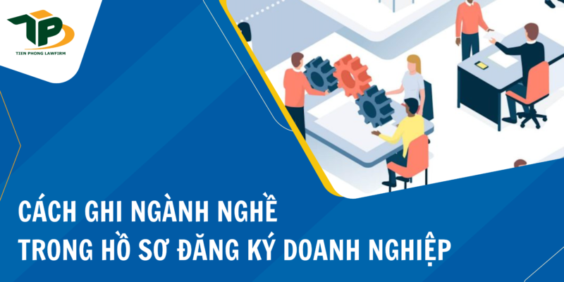 Cách ghi ngành nghề trong hồ sơ đăng ký doanh nghiệp