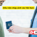 Điều kiện nhập cảnh vào Việt Nam