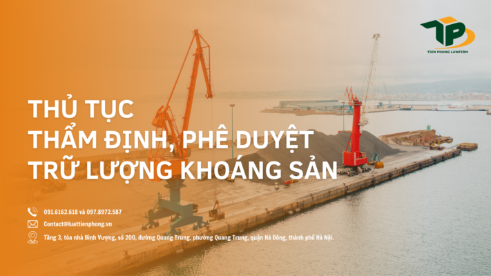 Thủ tục thẩm định, phê duyệt trữ lượng khoáng sản