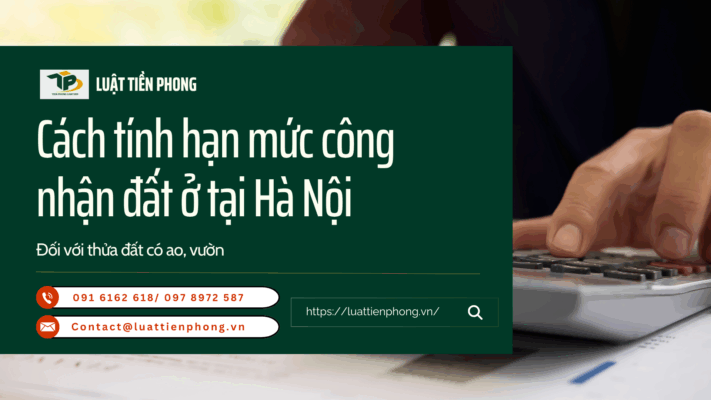 Cách tính hạn mức công nhận đất ở tại Hà Nội