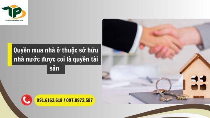 Quyền mua nhà ở thuộc sở hữu nhà nước được coi là quyền tài sản