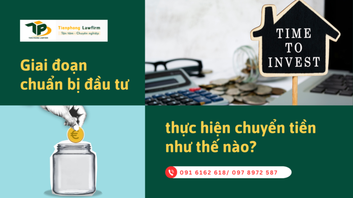 Giai đoạn chuẩn bị đầu tư thực hiện chuyển tiền như thế nào?