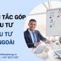 Nguyên tắc góp vốn đầu tư của nhà đầu tư nước ngoài