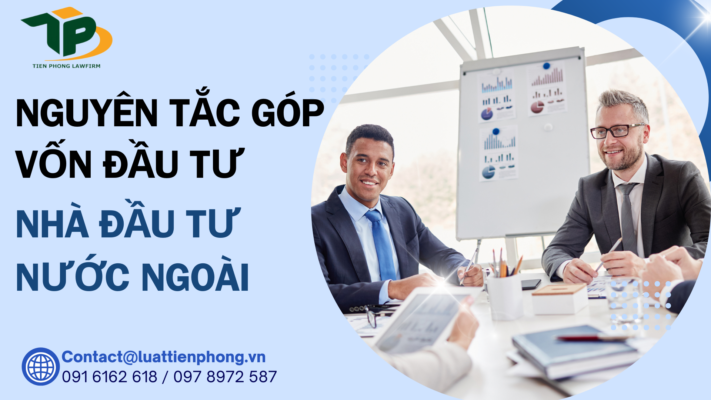 Nguyên tắc góp vốn đầu tư của nhà đầu tư nước ngoài