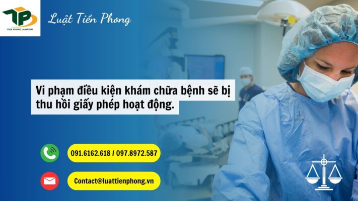 Vi phạm điều kiện khám chữa bệnh sẽ bị thu hồi giấy phép hoạt động phòng khám