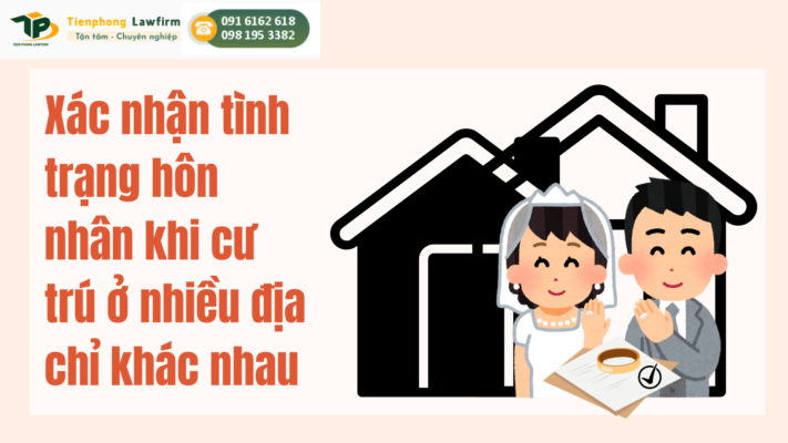 Xác nhận tình trạng hôn nhân khi cư trú ở nhiều địa chỉ khác nhau