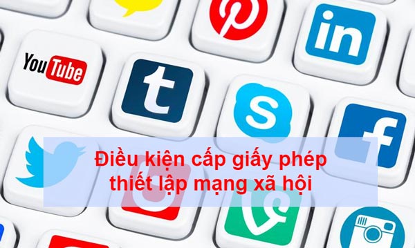 Điều kiện cấp phép thiết lập mạng xã hội