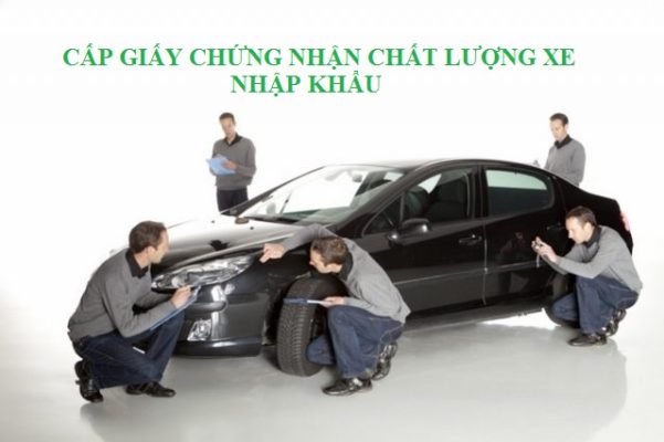 Cấp lại giấy chứng nhận chất lượng an toàn kỹ thuật và bảo vệ môi trường xe ô tô nhập khẩu