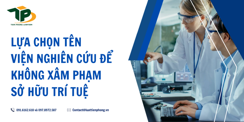 Lựa chọn tên viện nghiên cứu để không xâm phạm sở hữu trí tuệ