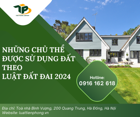 Những chủ thể được sử dụng đất theo Luật Đất đai 2024