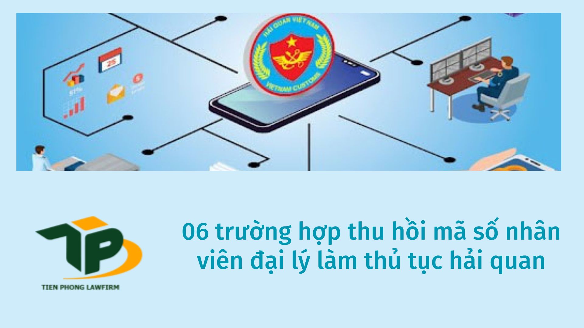 06 trường hợp thu hồi mã số nhân viên đại lý làm thủ tục hải quan