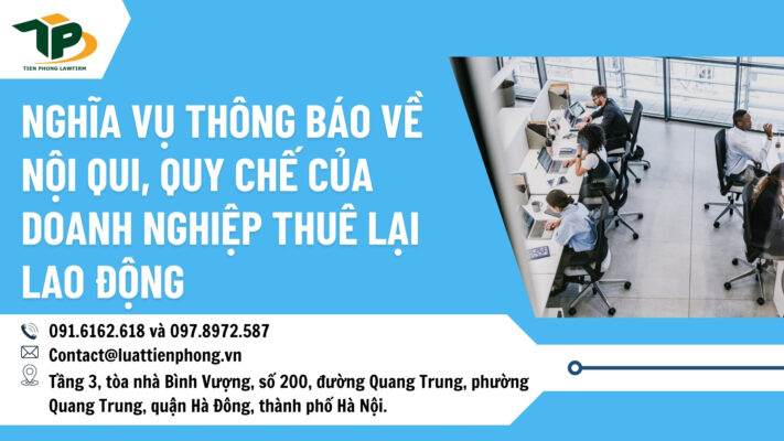 Nghĩa vụ thông báo về nội qui, quy chế của doanh nghiệp cho thuê lại lao động