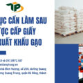 Những việc bắt buộc phải làm sau khi được cấp giấy phép xuất khẩu gạo