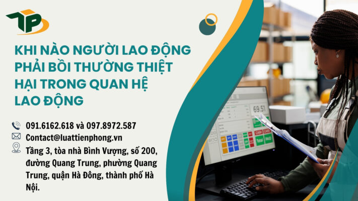 Khi nào người lao động phải bồi thường thiệt hại trong quan hệ lao động