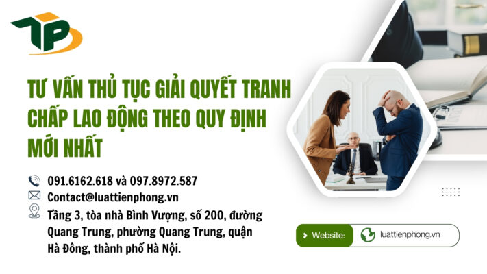 Tư vấn thủ tục giải quyết tranh chấp lao động theo quy định mới nhất