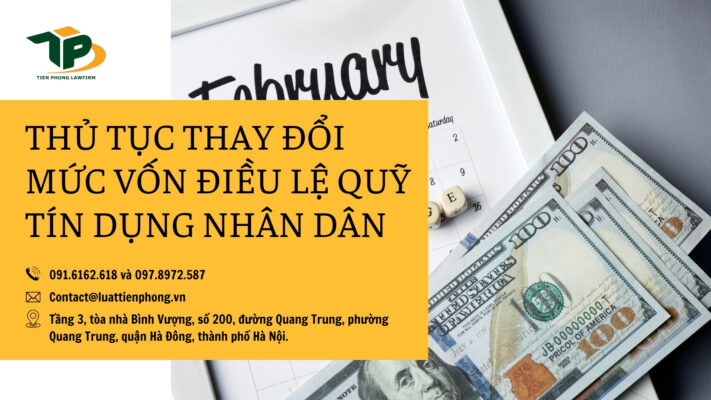 Thủ tục thay đổi mức vốn điều lệ quỹ tín dụng nhân dân