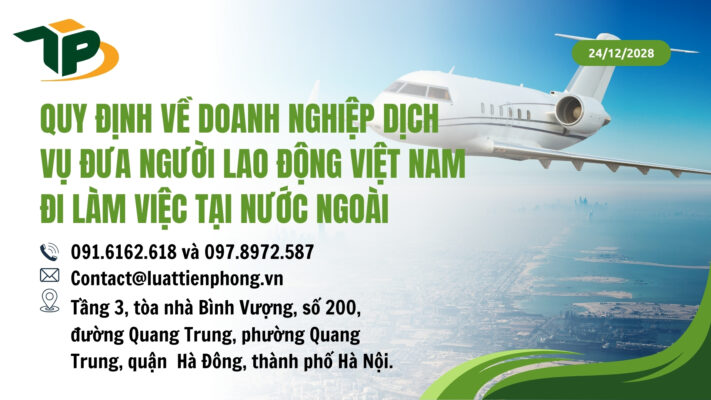 Quy định về doanh nghiệp dịch vụ đưa người lao động Việt Nam đi làm việc tại nước ngoài