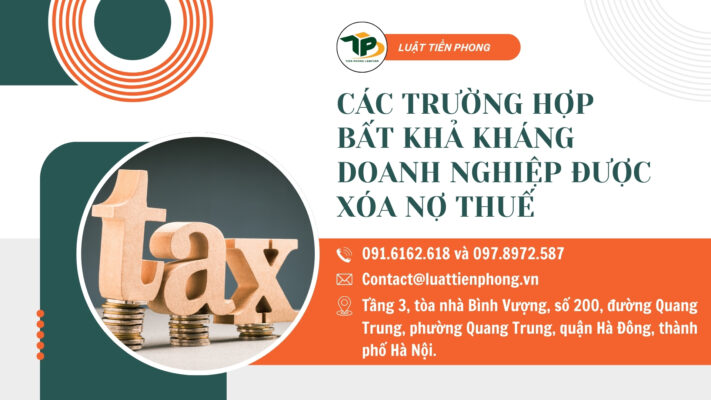 Tư vấn về các trường hợp bất khả kháng doanh nghiệp được xoá nợ thuế