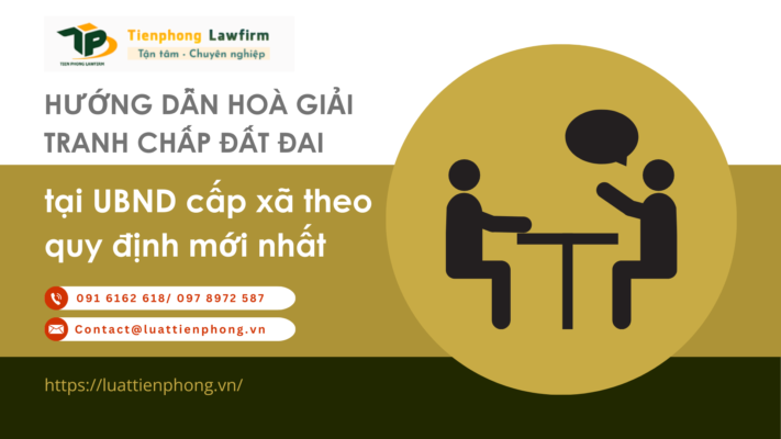 Hướng dẫn hoà giải tranh chấp đất đai tại UBND cấp xã theo quy định mới nhất