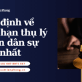Quy định về thời hạn thụ lý vụ án dân sự mới nhất