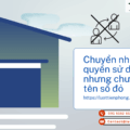 Chuyển nhượng quyền sử dụng đất nhưng chưa sang tên sổ đỏ
